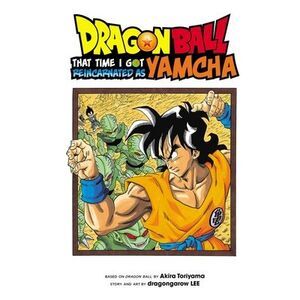 Dragon Ball: That Time I Got Reincarnated as Yamcha! -- Akira Toriyama